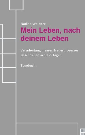 Mein Leben, nach deinem Leben von Weidner,  Nadine