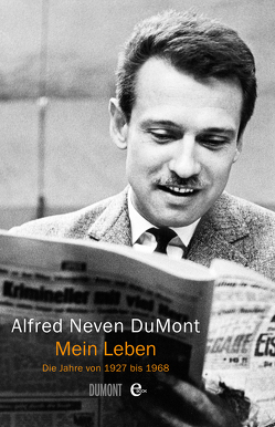 Mein Leben von Neven DuMont,  Alfred