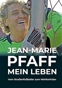 Jean-Marie Pfaff – Mein Leben von Pfaff,  Jean-Marie