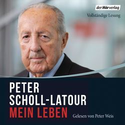 Mein Leben von Scholl-Latour,  Peter, Weis,  Peter