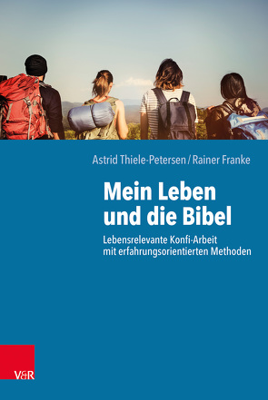 Mein Leben und die Bibel von Franke,  Rainer, Thiele-Petersen,  Astrid