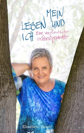 MEIN LEBEN UND ICH von Bauer,  Elisabeth