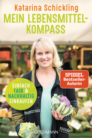 Mein Lebensmittelkompass von Schickling,  Katarina