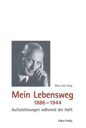 Mein Lebensweg 1886-1944 von Clements,  Hanna, Kiep,  Otto Carl, Rauch,  Hildegard, Tuchel,  Johannes