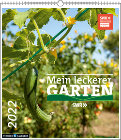 Mein leckerer Garten 2022 von Munz,  Annika, SWR