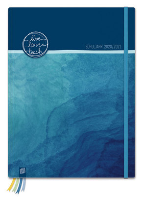 Mein Lehrerplaner A4+ „live – love – teach“ – ozeanblau – Lehrerkalender für das Schuljahr 2020/2021 – Schulplaner für LehrerInnen von Verlag an der Ruhr,  Redaktionsteam
