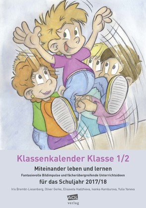 Klassenkalender 1/2: Miteinander leben und lernen von Brembt-Liesenberg/Gerke/Hadzhieva/Kamburova/Yaneva