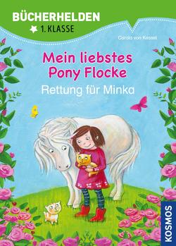 Mein liebstes Pony Flocke, Bücherhelden, Rettung für Minka von Gholizadeh,  Fariba, Kessel,  Carola von