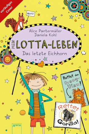 Mein Lotta-Leben (16). Das letzte Eichhorn von Kohl,  Daniela, Pantermüller,  Alice