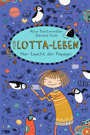 Mein Lotta-Leben (19). Hier taucht der Papagei von Kohl,  Daniela, Pantermüller,  Alice