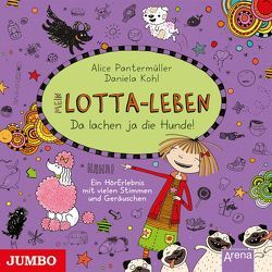 Mein Lotta-Leben. Da lachen ja die Hunde von Kultscher,  Katinka, Pantermüller,  Alice