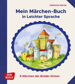Mein Märchen-Buch in Leichter Sprache von Gernet,  Katharina, Lefin,  Petra