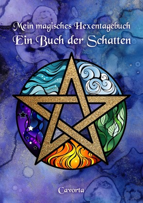 Mein magisches Hexentagebuch – Ein Buch der Schatten von , - Cavorta