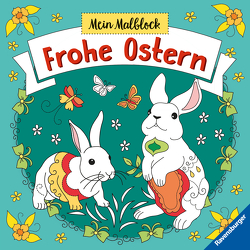 Mein Malblock Frohe Ostern – Malen ab 6 Jahren von Enders,  Marielle