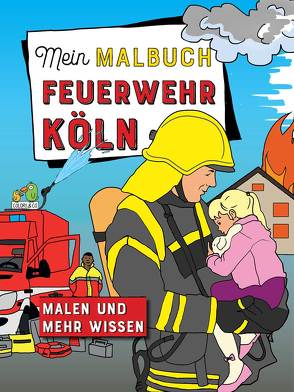 Mein Malbuch Feuerwehr Köln von Colori & Co.