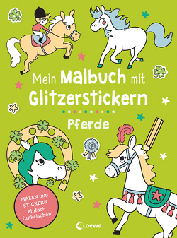 Mein Malbuch mit Glitzerstickern – Pferde von Tchatcha,  Estelle