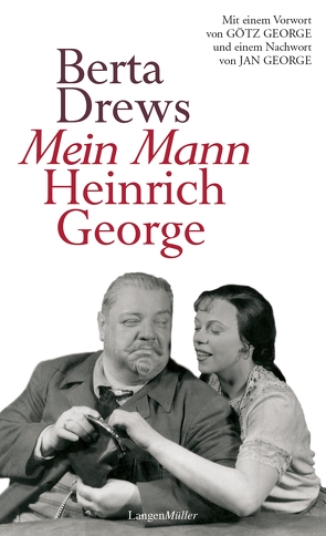 Mein Mann Heinrich George von Drews,  Berta, George,  Götz, George,  Jan
