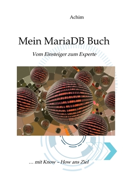 Mein MariaDB Buch von Achim,  Orlikowski