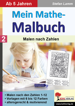 Mein Mathe-Malbuch / Band 2: Malen nach Zahlen von Lamm,  Stefan
