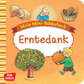 Erntedank. Mini-Bilderbuch. von Funke,  Gertraud, Hebert,  Esther, Rensmann,  Gesa