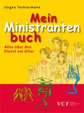 Mein Ministrantenbuch von Tochtermann,  Jürgen