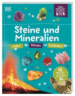 Mein Mitmach-Wissens-Kick. Steine und Mineralien von Wagner,  Claudia