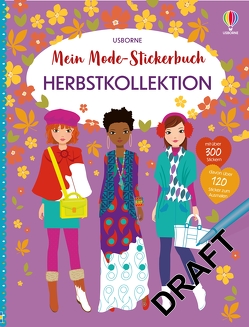 Mein Mode-Stickerbuch: Herbstkollektion von Baggott,  Stella, Watt,  Fiona