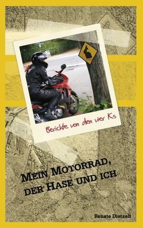 Mein Motorrad, der Hase und ich von Dietzelt,  Renate