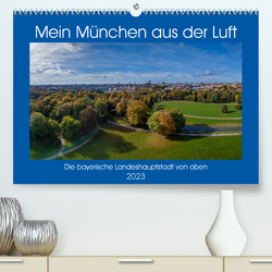 Mein München aus der Luft (Premium, hochwertiger DIN A2 Wandkalender 2023, Kunstdruck in Hochglanz) von AllesSuper