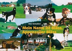 Mein Name ist Bläss, Appenzeller Bläss von Semadeni,  Sina