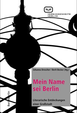 Mein Name sei Berlin von Becker,  Berit, Drescher,  Johanna