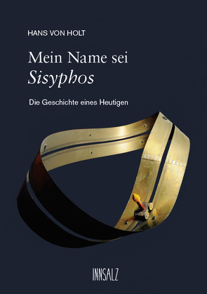 Mein Name sei Sisyphos von von Holt,  Hans