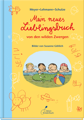 Mein neues Lieblingsbuch von den wilden Zwergen von Göhlich,  Susanne, Meyer - Lehmann - Schulze