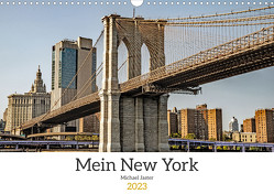 Mein New York Michael Jaster (Wandkalender 2023 DIN A3 quer) von Jaster,  Michael