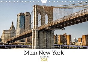 Mein New York Michael Jaster (Wandkalender 2023 DIN A4 quer) von Jaster,  Michael