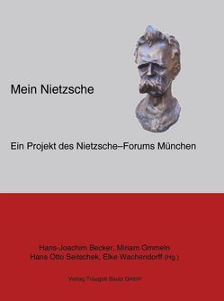 Mein Nietzsche – von Becker,  Hans J, Ommeln,  Miriam, Seitschek,  Hans O, Wachendorff,  Elke