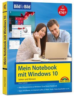 Mein Notebook mit Windows 10 – aktuell zu allen Updates – Bild für Bild: Sehen und Können. Eine leicht verständliche Anleitung in Bildern. Komplett in Farbe. von Kiefer,  Philip