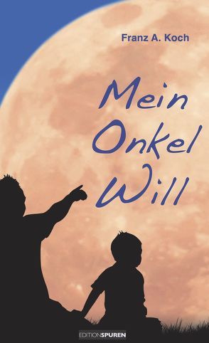 Mein Onkel Will von Koch,  Franz A.