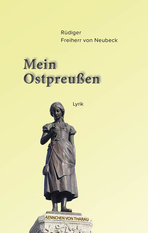 „Mein Ostpreußen“ von Freiherr von Neubeck,  Rüdinger