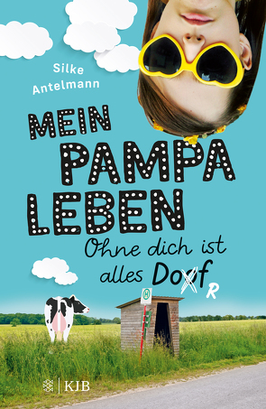 Mein Pampaleben – Ohne dich ist alles Dorf von Antelmann,  Silke