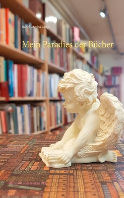Mein Paradies der Bücher von Lang,  Rahel-Medea