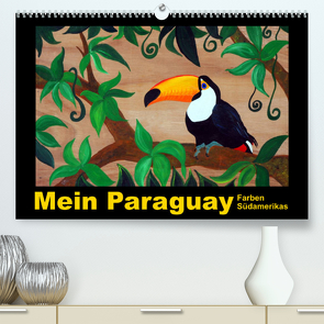 Mein Paraguay – Farben Südamerikas (Premium, hochwertiger DIN A2 Wandkalender 2023, Kunstdruck in Hochglanz) von Schneider,  Bettina