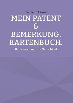 Mein PATENT & Bemerkung. Kartenbuch. von Reimer,  Hermann