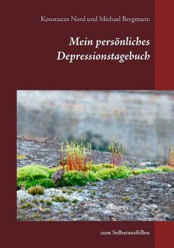 Mein persönliches Depressionstagebuch von Bergmann,  Michael, Nord,  Konstanze