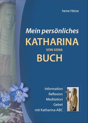 Mein persönliches Katharina von Siena Buch von Heise,  Irene
