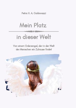 Mein Platz in dieser Welt von Caldonazzi,  Petra Hedwig Amalia