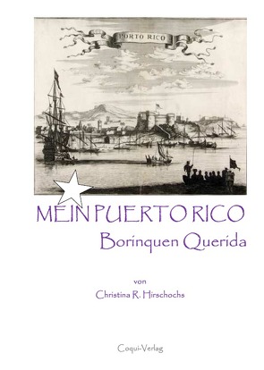 Mein Puerto Rico – Borinquen Querida von Hirschochs,  Christina R.