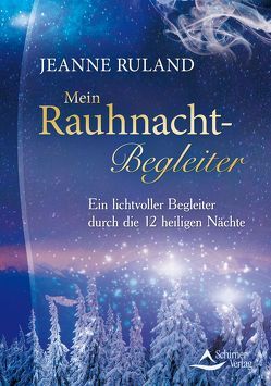 Mein Rauhnacht-Begleiter von Ruland,  Jeanne