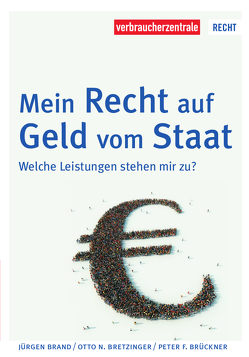 Mein Recht auf Geld vom Staat von Brand,  Jürgen, Bretzinger,  Otto N., Brückner,  Peter F., Verbraucherzentrale NRW
