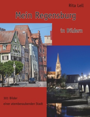 Mein Regensburg von Lell,  Rita